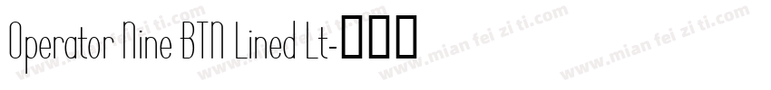 Operator Nine BTN Lined Lt字体转换